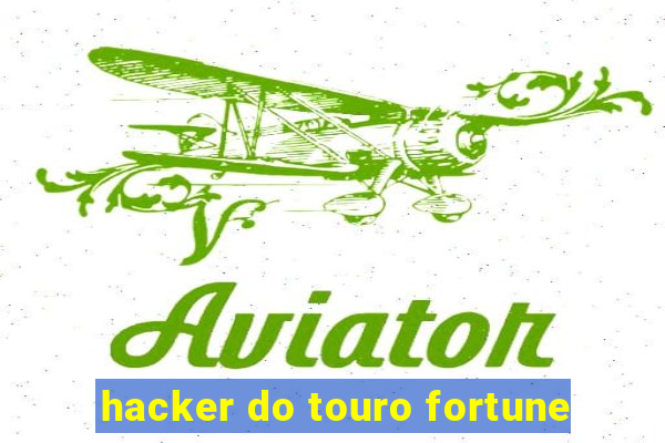 hacker do touro fortune